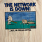 Vintage THE NETWORK IS DOWN